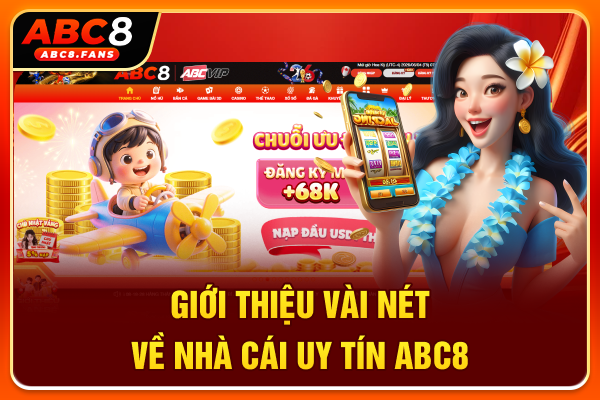 Giới thiệu vài nét về nhà cái uy tín ABC8